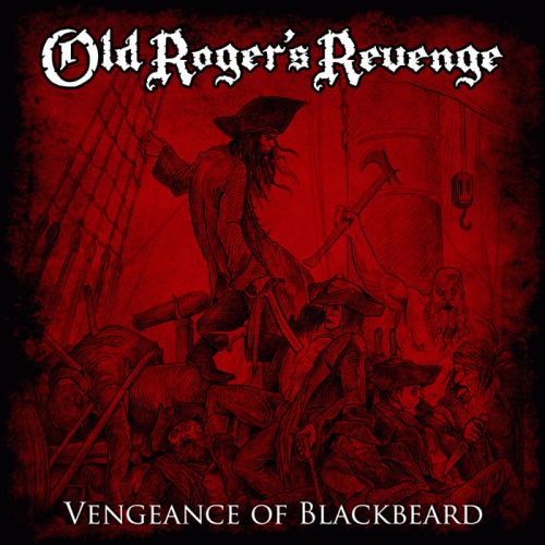 Old Roger's Revenge : Vengeance Of Blackbeard